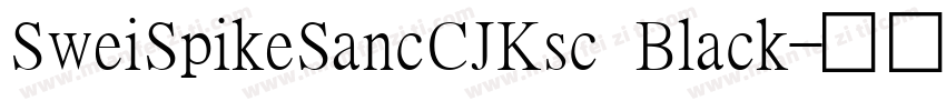 SweiSpikeSancCJKsc Black字体转换